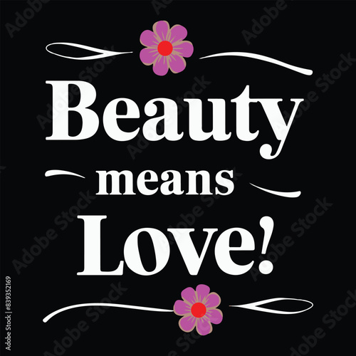 beauty means love typography t-shirt design