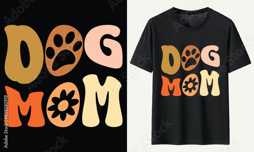 Dog Mom T-shirt, dog Typography T-shirt Design photo