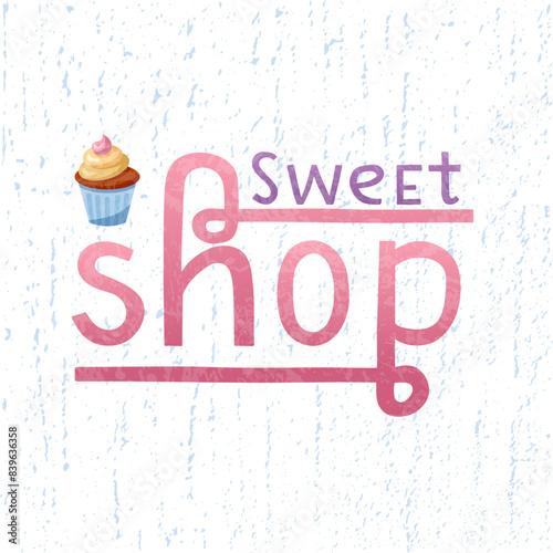 Sweet Shop color lettering phrase on textured background. Hand drawn vector illustration with text decor and icons for template and banner. Positive cute quote for candy products poster or billboard