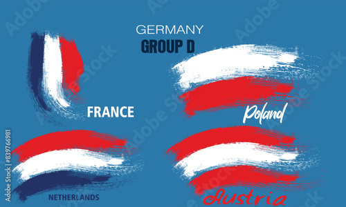 Flags of participants in Group D , European football championship 2024, painting the flag with brush strokes, group D of european football germany, Poland, France, Austria, Netherlands

