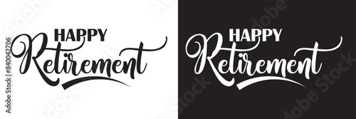 Happy Retirement, hand drawn calligraphy lettering design. Modern handwritten brush text.  vector illustration. EPS 10
