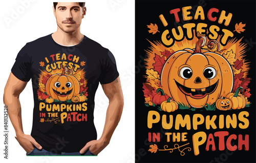 I teach cutest pumpkins in the patch T shirt design.