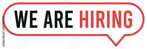 We are Hiring banner with speech bubble concept isolated on transparent background.