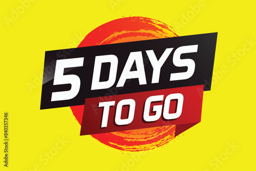 5 days to go word concept vector illustration with ribbon and 3d style for use landing page, template, ui, web, mobile app, poster, banner, flyer, background, gift card, coupon

