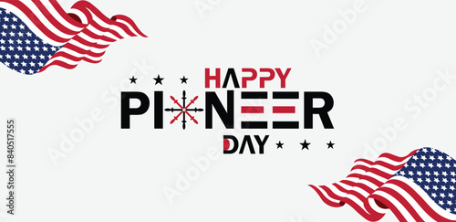 Celebrate Pioneer Day with Stunning And Beautiful Design