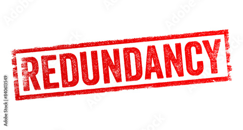 Redundancy - refers to the state of being no longer needed or useful, often due to duplication or repetition, text concept stamp