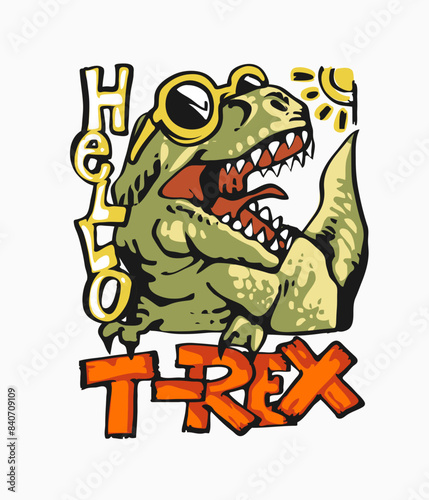 hello t-rex slogan with cartoon dinosaur in sunglass hand drawn vector illustration