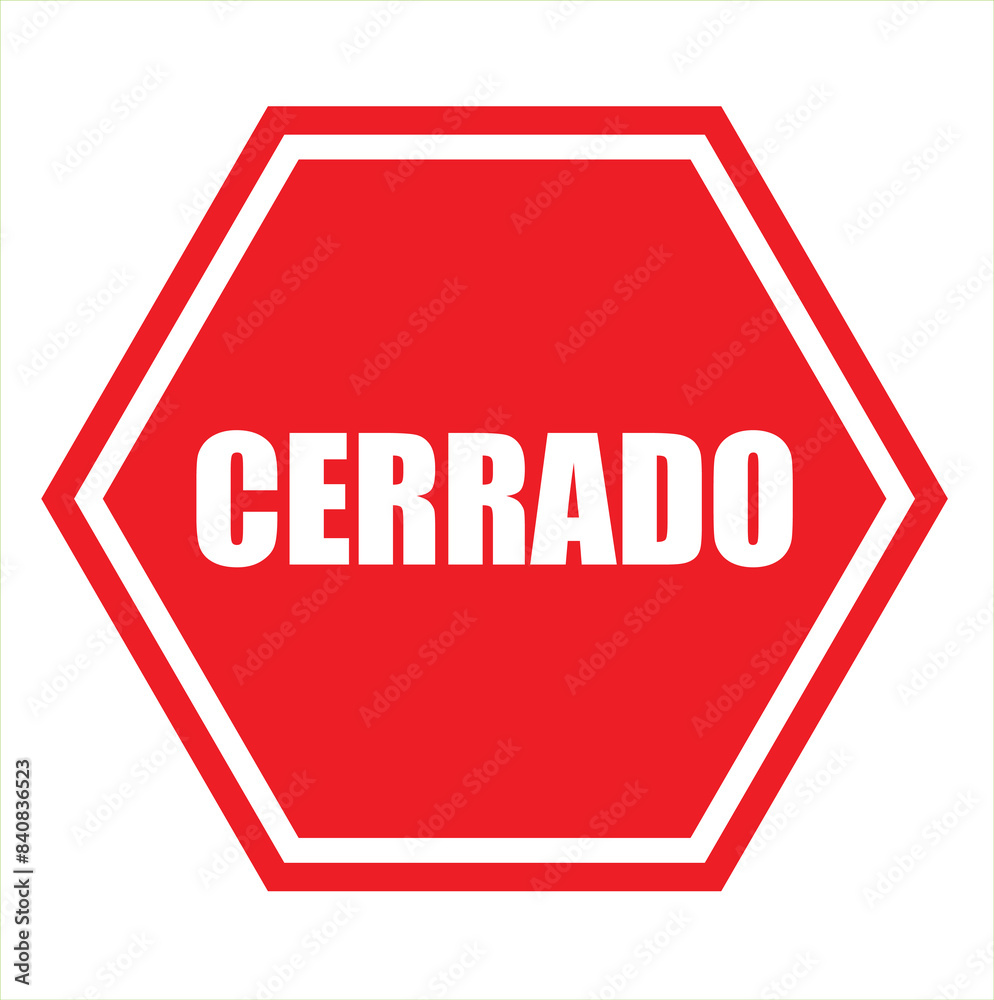 SİNGLE circular red and white forbidden or alert sing in large bold black text as cerrado , english saying closed SİNGLE circular red and white forbidden or alert sing in large bold black text as cerrado , english saying closed