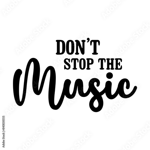 Don't Stop The Music svg