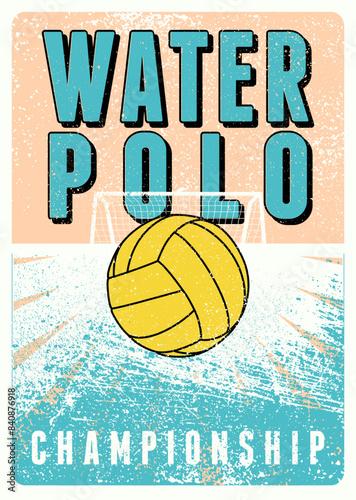 Water Polo Championship typographical vintage grunge style poster design. Retro vector illustration.