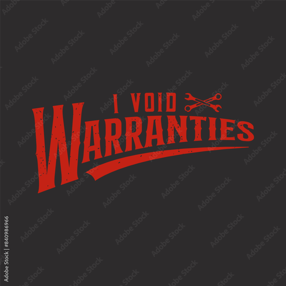 Fototapeta premium I void warranties Car Mechanic tshirt Quote.Retro car Mechanic vintage, typography, tshirt design template