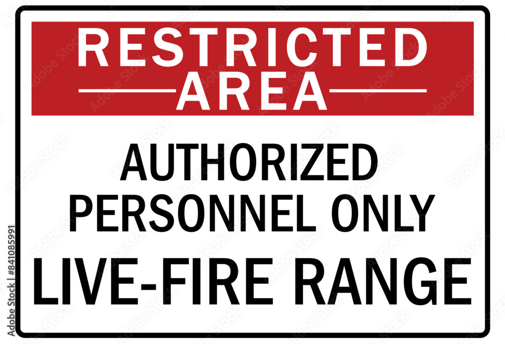 Gun safety sign authorized personnel only live-fire range Gun safety sign authorized personnel only live-fire range