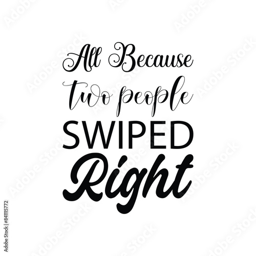 all because two people swiped right black letter quote
