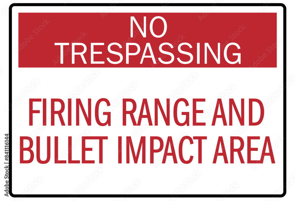 Shooting range sign no trespassing firing range and bullet impact area Shooting range sign no trespassing firing range and bullet impact area