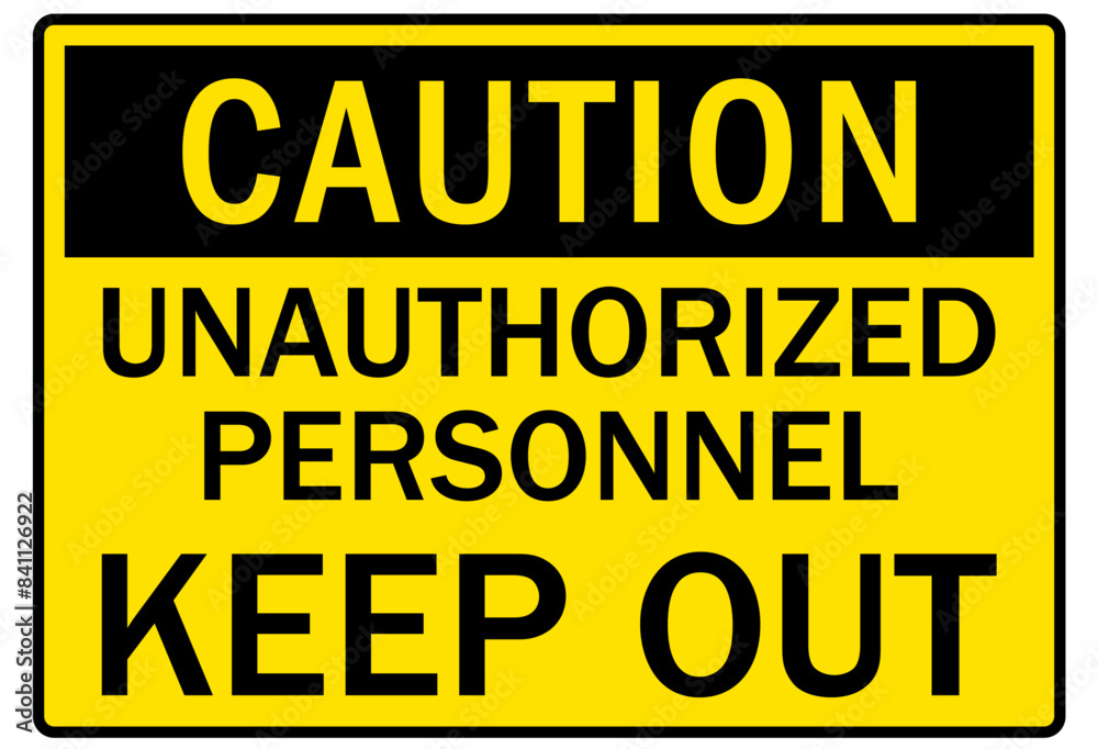 Unauthorized persons keep out sign Unauthorized persons keep out sign