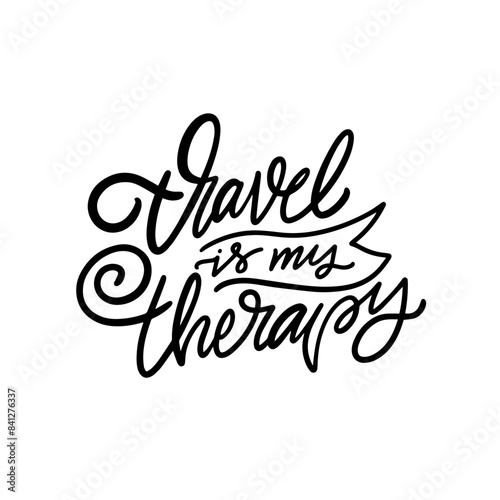 Travel Quote Handlettering Artwork with Travel is My Therapy for adventure enthusiasts