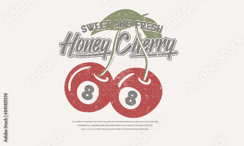 Honey cherry. Cherry fruit print. Nature fruit club print design. Organic food artwork for for t-shirt. Fruit vintage t-shirt design. Cherry farm artwork. Love you cherry much.	