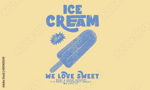 We love sweet. Ice cream  love club t shirt design. Ice cream graphic print design poster.