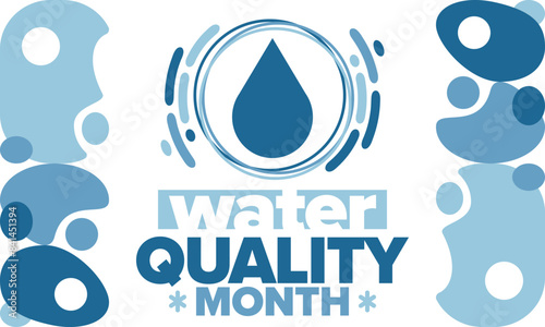 National Water Quality Month in August. Month of studying the water. Origin, save and purify water. High quality water. Celebrated in United States. Poster, card, banner, illustration. Vector