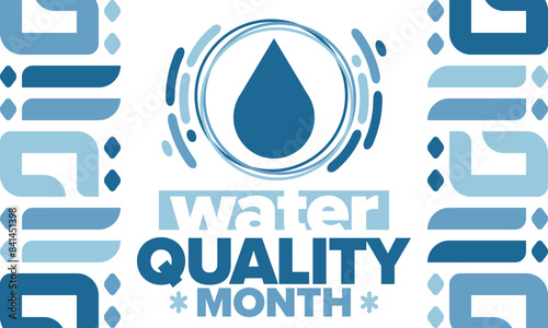 National Water Quality Month in August. Month of studying the water. Origin, save and purify water. High quality water. Celebrated in United States. Poster, card, banner, illustration. Vector