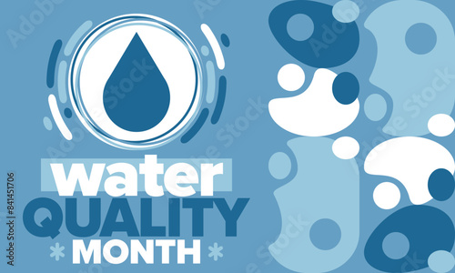National Water Quality Month in August. Month of studying the water. Origin, save and purify water. High quality water. Celebrated in United States. Poster, card, banner, illustration. Vector