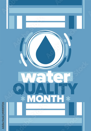 National Water Quality Month in August. Month of studying the water. Origin, save and purify water. High quality water. Celebrated in United States. Poster, card, banner, illustration. Vector