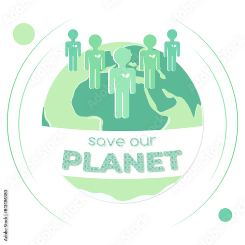 Environment protection, save our earth, planet, world, home concept. Vector illustration. Banner, poster, card, template. Awareness. 