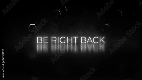 Animated Be Right Back Neon Sign for Live Streams and Events with Dark Background and Smoke Effect