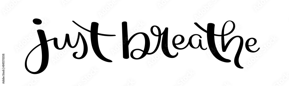 JUST BREATHE black vector brush calligraphy banner JUST BREATHE black vector brush calligraphy banner