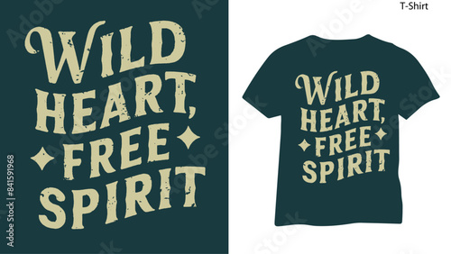 Wild Heart Free Spirit Concept T Shirt Vector Design