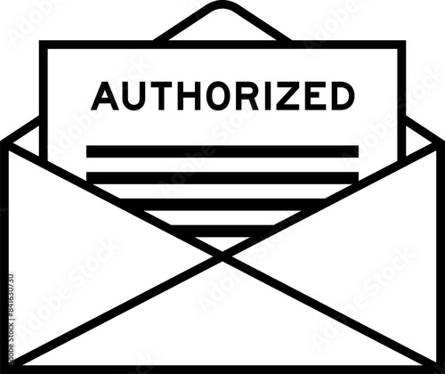 Envelope and letter sign with word authorized as the headline