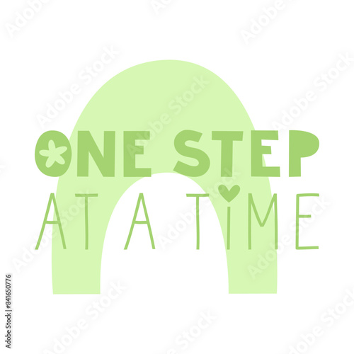 One step at a time quote. Good enough and low expectation lettering. Slow living lifestyle. Vector flat illustration for cards and stickers.