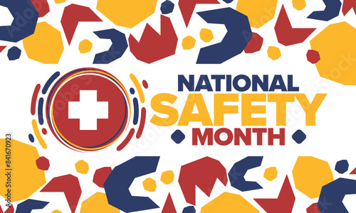 National Safety Month in June. Annual month-long celebrated in United States. Warning of unintentional injuries at work, at home, on the road. Safety concept. Poster, card, banner and background