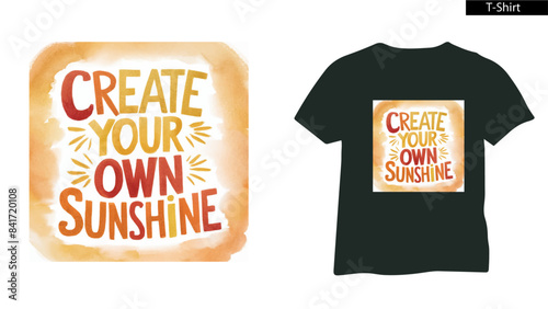 Create your own sunshine concept t shirt design vector
