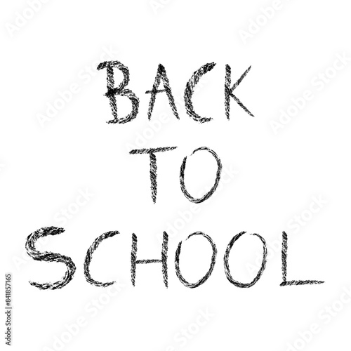 Back to school lettering with charcoal texture on a transparent background. Hand drawn lettering for first day of school banner, poster or other use. Vector illustration.