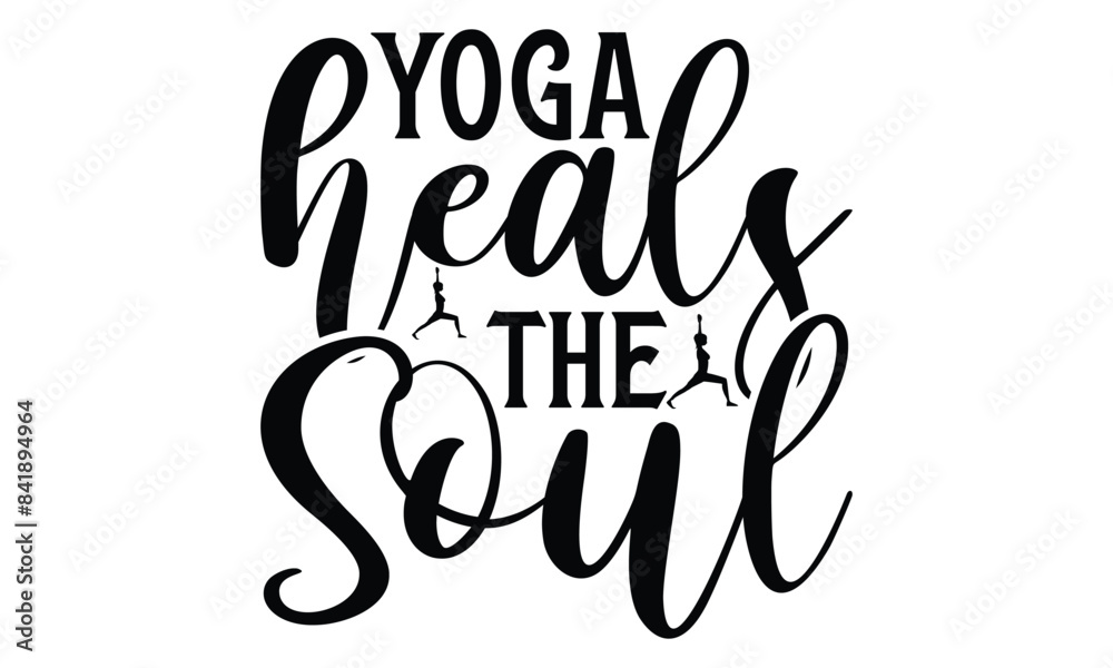 Yoga heals the soul on white background,Instant Digital Download. Illustration for prints on t-shirt and bags, Yoga heals the soul on white background,Instant Digital Download. Illustration for prints on t-shirt and bags,