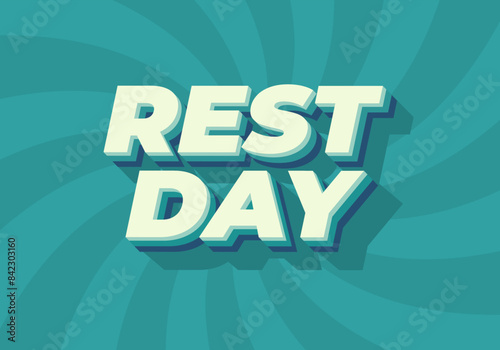 Rest day. Text effect in 3D style with good colors