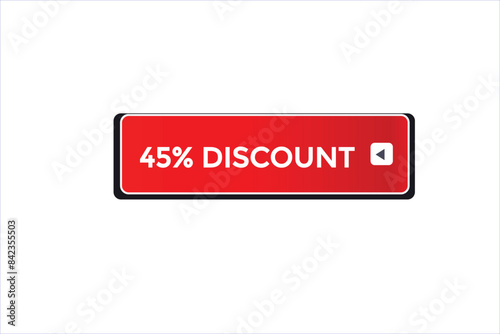 sale vector tag 45% discount template badges.  20, 10, 30, special, price, offer 90, 60, 80, with percent promotion illustration off shop now 45% discount banner design up to, discount,
