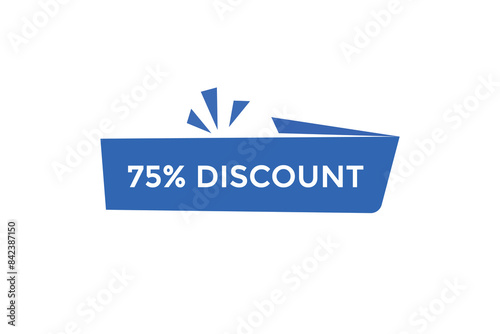 sale vector tag 75% discount template badges.  20, 10, 30, special, price, offer 90, 60, 80, with percent promotion illustration off shop now 75% discount banner design up to, discount,