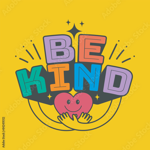 Be kind trendy colorful typography vector illustration for t shirt. Inspirational quote Be kind groovy 70s aesthetic wrap text art with care hand and cute heart shape. Decorative modern font.