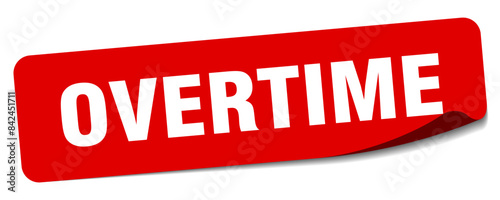 overtime sticker. overtime label