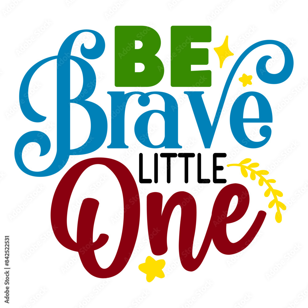 Be Brave Little One, typography, text, quote Be Brave Little One, typography, text, quote