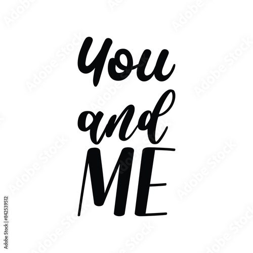 you and me black letters quote photo