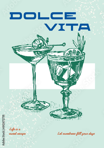 Two cocktails with fruit. Vector poster on the theme of Dolce vita, sweet life hand-drawn drawings with interesting, inspiring phrases for the comfort of your home