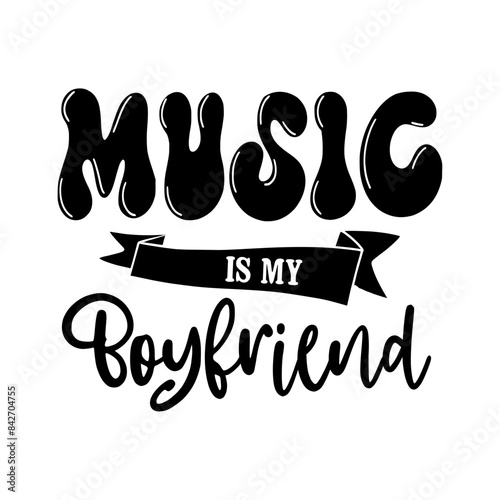 Music Is My Boyfriend SVG