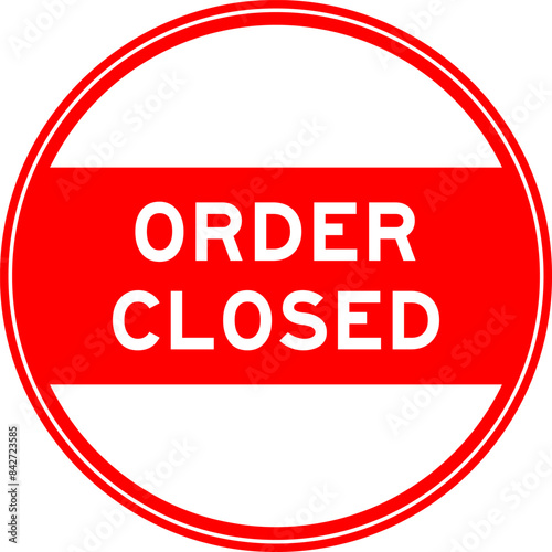 Red color round seal sticker in word order closed on white background