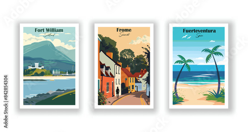 Fort William, Scotland, Frome, Somerset,  Fuerteventura, Spain - Vintage travel poster. Vector illustration. Poster Travel for Hikers Campers Living Room Decor photo