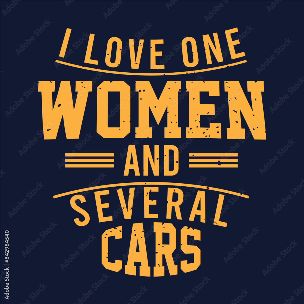 Naklejka premium I love one women and several cars. Salesman typography tshirt print poster design. Best salesman t shirt design template.