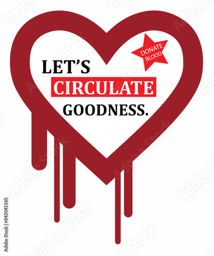 Let's Circulate Goodness . Social media post or template. Heart isolated on white background. banner, design, Editable eps file for corporate companies.14 June, World blood donor day.