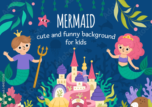 Vector landscape illustration with mermaid and boy with trident, crown. Ocean or sea kingdom scene with marine princess, prince, castle. Cute horizontal fairytale background or book cover for kids.